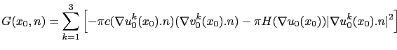 $\displaystyle G(x_0,n) = \sum_{k=1}^3 \left[ -\pi c (\nabla u_0^k(x_0).n)(\nabla v_0^k(x_0).n)-\pi H(\nabla u_0(x_0))\vert\nabla u_0^k(x_0).n\vert^2\right]$