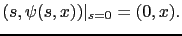 $\displaystyle (s,\psi(s,x))\vert _{s=0} = (0,x).$
