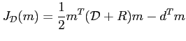 $\displaystyle J_\mathcal{D}(m)=\frac{1}{2} m^T (\mathcal{D}+ R) m - d^T m$