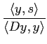$ \displaystyle \frac{\langle y,s
\rangle}{\langle Dy,y \rangle}$