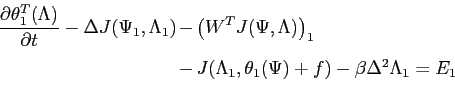 \begin{displaymath}\begin{array}{rcl} \displaystyle \frac{\partial \theta_1^T(\L...
...1,\theta_1(\Psi)+f) -\beta \Delta^2 \Lambda_1 = E_1 \end{array}\end{displaymath}