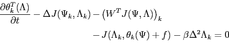 \begin{displaymath}\begin{array}{rcl} \displaystyle \frac{\partial \theta_k^T(\L...
...a_k,\theta_k(\Psi)+f) -\beta \Delta^2 \Lambda_k = 0 \end{array}\end{displaymath}